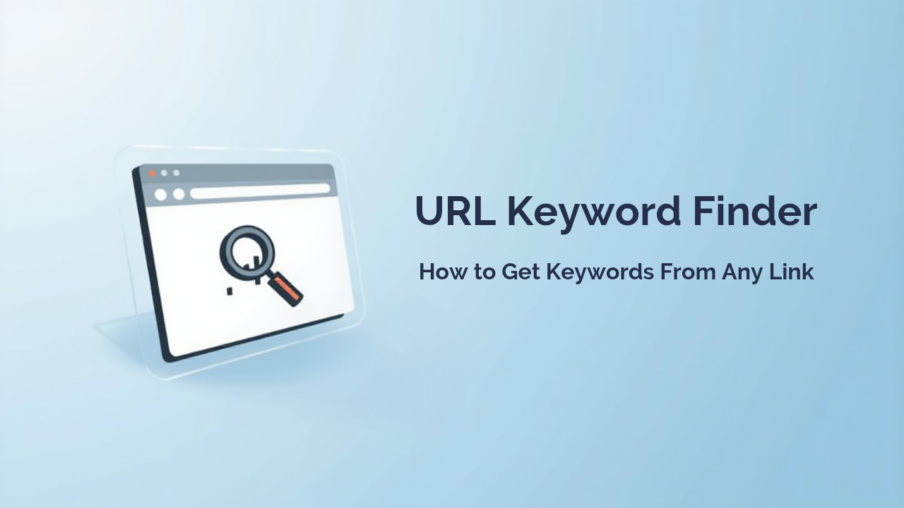 URL Keyword Finder: How to Get Keywords From Any Link.